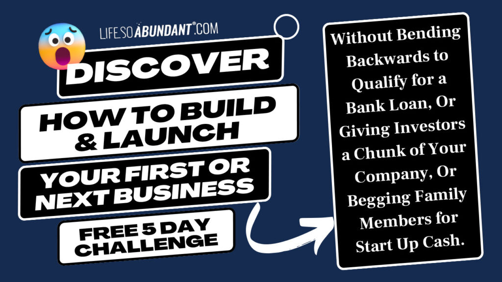 How To Build & Launch Your First or Next Business - Funding - lifesoabundant.com